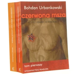 Czerwona msza czyli uśmiech Stalina t. I-II Urbankowski Bohdan [2015]