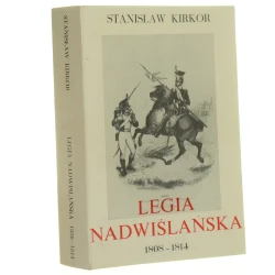 Legia Nadwiślańska 1808-1814 Kirkor Stanisław [1981] 