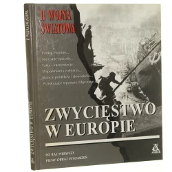 Zwycięstwo w Europie Gerald Simons i zespół red. Time-Life Books przekł. Maciej Antosiewicz [2002]