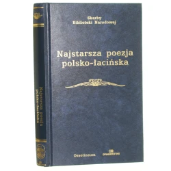 Najstarsza poezja polsko-łacińska [Skarby Biblioteki Narodowej] [ca 2004]