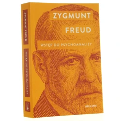 Wstęp do psychoanalizy Zygmunt Freud z niemieckiego przełożyli Salomea Kempnerówna, Witold Zaniewicki [2024]