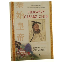 Pierwszy cesarz Chin Jonathan Clements [2006]