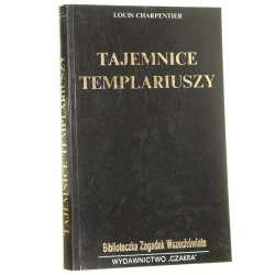 Tajemnice templariuszy Louis Charpentier przeł. Kazimiera Fekecz [1992]