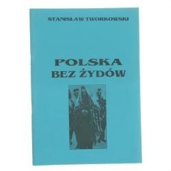 Polska bez Żydów Stanisław Tworkowski [1939 / reprint / 2002]