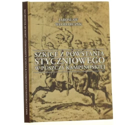 Szkice z Powstania Styczniowego w Puszczy Kampinoskiej Jarosław Włodarczyk [2014]