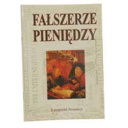 Fałszerze pieniędzy Léopold Soucy wstęp Zbigniew Józef Kraszewski [Wokół Doktryny Kredytu Społecznego / 2003]