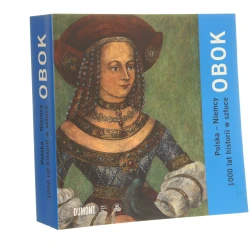 Obok Polska Niemcy 1000 lat historii w sztuce (Redakcja Omianowska Małgorzata, Torbus Tomasz)