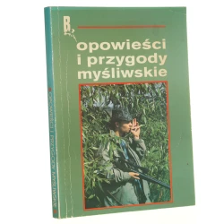 Opowieści i przygody myśliwskie wstęp i wybór Stefan Pańtak, Roman Wysocki [oprac. graf. Ewa Domańska-Ilkiewicz] [Biblioteka Gazety Wyborczej / 1993]