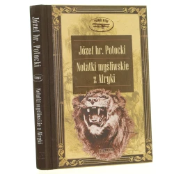 Notatki myśliwskie z Afryki Somali Potocki Józef Ilustr. Piotr Stachiewicz (Podróże Retro) (2009)