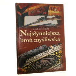 Najsłynniejsza broń myśliwska Marek Czerwiński [2008]
