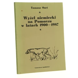 Wyżeł niemiecki na Pomorzu w latach 1900-1987 Tomasz Oset [1989]