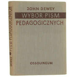 Wybór pism pedagogicznych Dewey John (Seria Biblioteka Klasyków Pedagogiki / 1967)