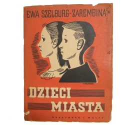 Dzieci miasta Ewa Szelburg-Zarembina [układ i il. Juliusza Krajewskiego] [1938]