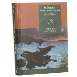 W świecie wszechmogącym O przemocy, śmierci i Bogu Zbigniew Mikołejko [Seria z Wagą / 2009]