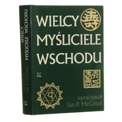 Wielcy myśliciele Wschodu oprac. Ian P. McGreal [1997]