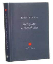 Religijna melancholia Robert Burton przeł. Anna Zasuń [2010]