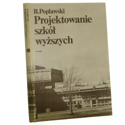 Projektowanie szkół wyższych zespoły dydaktyczno-naukowe Bogdan Popławski [1982]
