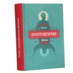 Idiota Fiodor Dostojewski przekład: Helena Grotowska [2022]