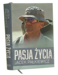 Pasja życia Jacek Pałkiewicz [2009]
