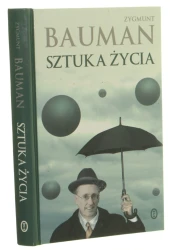 Sztuka życia Zygmunt Bauman przekł. Tomasz Kunz [2009]
