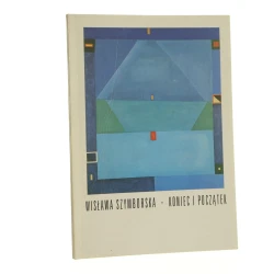 Koniec i początek Szymborska Wisława [1993]