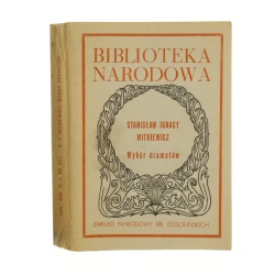 Wybór dramatów Witkiewicz Stanisław Ignacy (Seria Biblioteka Narodowa)