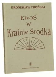 Eros w Krainie Środka Bronisław Troński [2001]