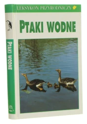 Ptaki wodne Frieder Sauer przekł. [z niem.] i adaptacja Ewa Turyn i Barbara Urbańska [Leksykon Przyrodniczy / 1996]