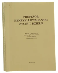 Profesor Henryk Łowmiański - życie i dzieło materiały z sesji naukowej, poświęconej dziesiątej rocznicy śmierci Uczonego (Poznań, 7-8 X 1994 r.) pod red. Artura Kijasa i Krzysztofa Pietkiewicza [1995]