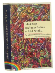 Edukacja społeczeństwa w XXI wieku pod red. Stanisława Kunikowskiego i Anny Krynieckiej-Piotrak [rys. Jan Stępień] [2009]