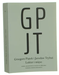 Lukier i mięso wokół architektury w Polsce po 1989 roku Grzegorz Piątek i Jarosław Trybuś rozmawia Marcin Kwietowicz [2012]