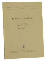 Iura Prutenorum wydał i przetł. Józef Matuszewski indeksem opatrzyła Halina Kozłowska [Fontes - Towarzystwo Naukowe w Toruniu / 1963]