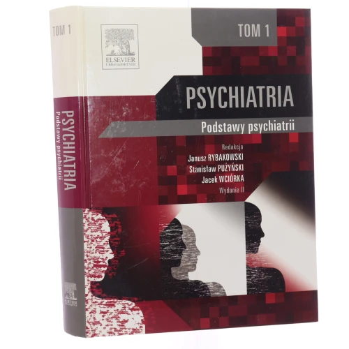Psychiatria t. I, Podstawy psychiatrii red. Janusz Rybakowski, Stanisław Pużyński, Jacek Wciórka [2010]