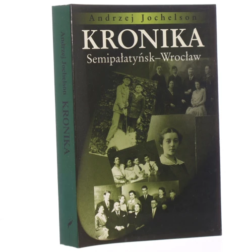 Kronika Semipałatyńsk-Wrocław Andrzej Jochelson [1997]