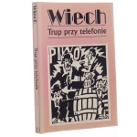 Trup przy telefonie czyli Opowiadania żydowskie Wiech [pseud.] Stefan Wiechecki zebrał i oprac. Robert Stiller [Utwory Powojenne / 2001]