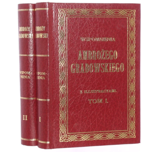 Wspomnienia Ambrożego Grabowskiego t. I-II / wydał Stanisław Estreicher [1909-reprint-1987]