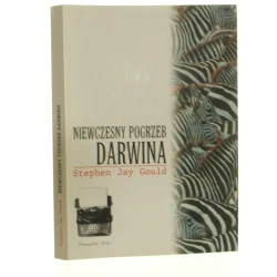 Niewczesny pogrzeb Darwina wybór esejów Stephen Jay Gould wybrał oraz przedmową opatrzył Antoni Hoffman przełożyła Nina Kancewicz-Hoffman [1999]