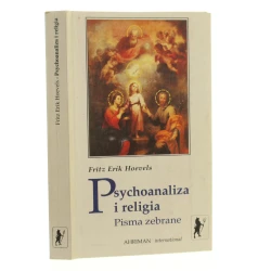 Psychoanaliza i religia pisma zebrane Fritz Erik Hoevels przeł. [z niem.] Wojciech Kunicki [1997]