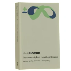 Hermeneutyka i nauki społeczne eseje o języku, działaniu i interpretacji Paul Ricœur [Biblioteka Myśli Współczesnej / 2025]