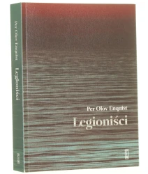 Legioniści powieść o ekstradycji Bałtów Per Olov Enquist przełożył Mariusz Kalinowski [2025]