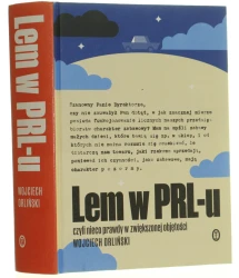 Lem w PRL-u, czyli Nieco prawdy w zwiększonej objętości Na podstawie korespondencji Stanisława Lema Wojciech Orliński [2021]