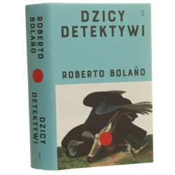 Dzicy detektywi Roberto Bolaño przełożyli Tomasz Pindel i Nina Pluta [2025]