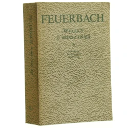Wykłady o istocie religii Feuerbach Ludwik [1981]