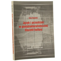 Język i przestrzeń w poststrukturalistycznej filozofii kultury Ewa Rewers [1996]