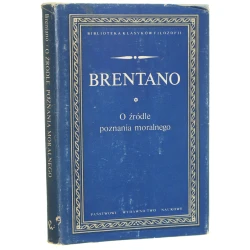 O źródle poznania moralnego Brentano Franz (Biblioteka Klasyków Filozofii) (1989)