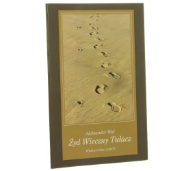 Żyd wieczny tułacz Aleksander Wat [Współczesne Opowiadania Polskie / 2000]