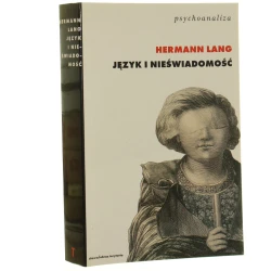 Język i nieświadomość Podstawy teorii psychoanalitycznej Jacquesa Lacana Lang Hermann (2005)