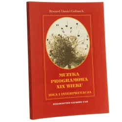 Muzyka programowa XIX wieku idea i interpretacja Ryszard Daniel Golianek [1998]