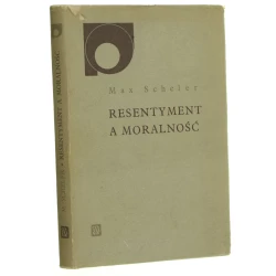 Resentyment a moralność Scheler Max [Nowy Sympozjon] (1977)