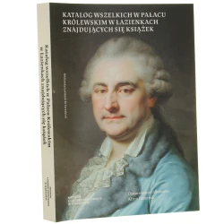 Katalog wszelkich w Pałacu Królewskim w Łazienkach znajdujących się książek opracowanie naukowe Alina Dzięcioł [Biblioteka Łazienek Królewskich / 2024]